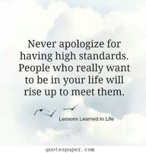 never apologize for having high standards quotes about life