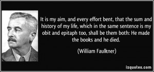 It is my aim, and every effort bent, that the sum and history of my ...