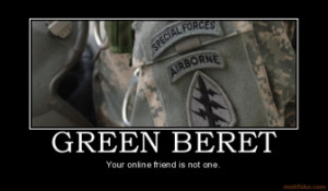 GREEN BERET - Your online friend is not one.