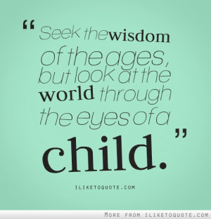 Seek the wisdom of the ages