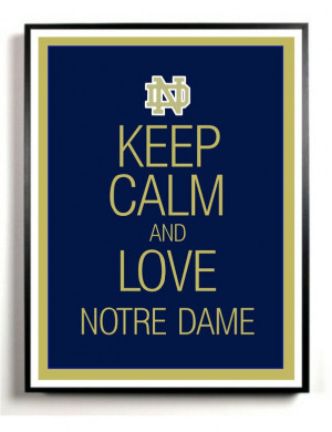 Notre Dame Art Print Keep Calm and Carry on University of Notre Dame ...
