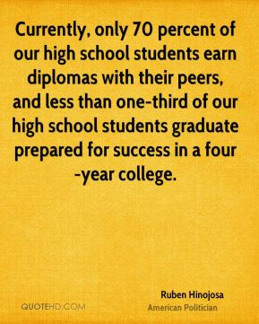 Currently, only 70 percent of our high school students earn diplomas ...