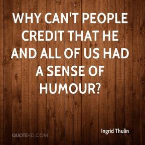 Ingrid Thulin - Why can't people credit that he and all of us had a ...