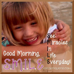 Good morning smile quotes see miracles in life everyday