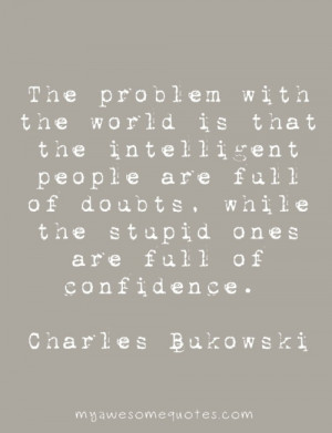 ... Bukowski Quote About Intelligence - Awesome Quotes For Everyone