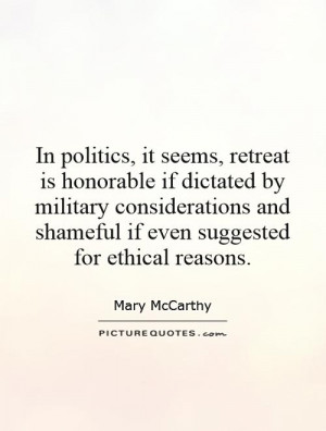 In politics, it seems, retreat is honorable if dictated by military ...