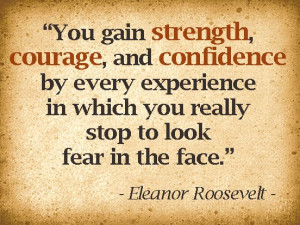 face your fears - inspiring quote by Eleanor Roosevelt