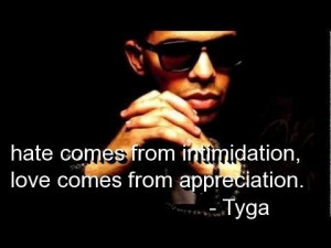 Rapper tyga quotes and sayings hate love deep wise