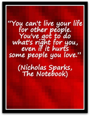 ... got to do what's right for you, even if it hurts some people you love