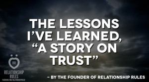 The Lessons I’ve Learned” – My Story On Trust