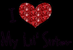 LOVE MY LITTLE SISTER photo ilovemylittlesister.gif