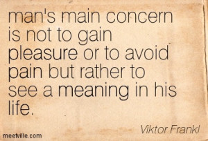 ... -Viktor-Frankl-pleasure-life-pain-meaning-Meetville-Quotes-101193