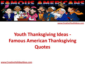 Youth Thanksgiving Ideas - Famous American Thanksgiving Quotes