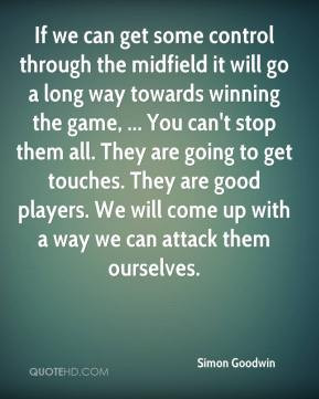 Simon Goodwin - If we can get some control through the midfield it ...