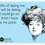 best funny advice about dating, benefits of dating me