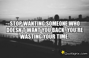 Quotes About Wanting Someone Back Quotes about wanting someone