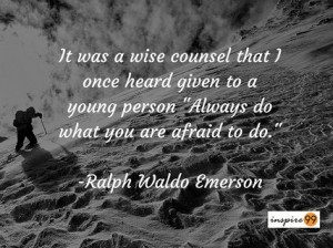 emerson fear quote, always do what you are afraid to do, emerson quote ...