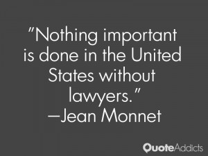 jean monnet quotes nothing important is done in the united states ...