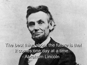 Abraham lincoln quotes and sayings on time future inspiring