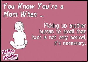 Funny eCards and Funny Pics: You know you're a mom when...