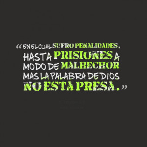 Quotes Picture: en el cual sufro penalidades, hasta prisiones a modo ...