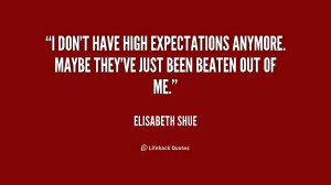 quote-Elisabeth-Shue-i-dont-have-high-expectations-anymore-maybe ...