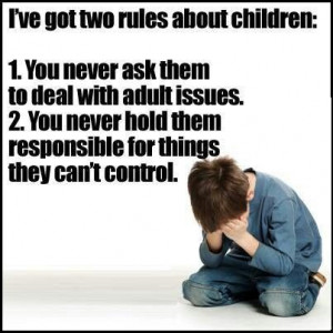 ve got two rules about children