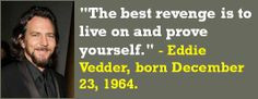 Eddie Vedder, born December 23, 1964. #EddieVedder #DecemberBirthdays ...