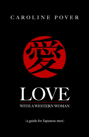Love With A Western Woman: A Guide For Japanese Men