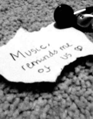 Music reminds me of us!