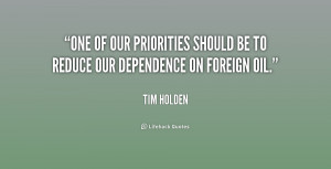 One of our priorities should be to reduce our dependence on foreign ...