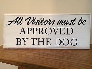 All visitors approved by Dog funny quote Shabby Chic plaque 10