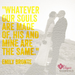 Beautiful quote by Emily Bronte. www.702wedding.com #wedfamously