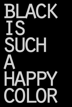 BLACK IS SUCH A HAPPY COLOR #morticiaaddams #quote