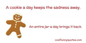 Gingerbread cookie with amusing quote about cookies.