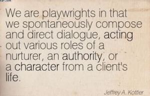 ... , Acting Out Various Roles Of A Nurturer.. - Jeffrey A. Kottler