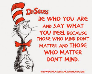 ... all learn something from Dr. Seuss, I personally think he's very wise