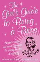 The Girl's Guide To Being A Boss: Valuable Lessons And Smart ...
