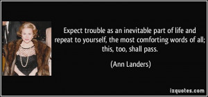 Expect trouble as an inevitable part of life and repeat to yourself ...