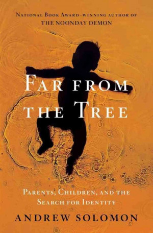 far from the tree parents children and the search for
