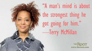Quote of the Day: Terry McMillan on a Man’s Mind