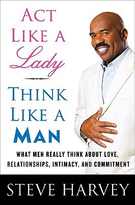 Act Like a Lady, Think Like a Man: What Men Really Think About Love ...