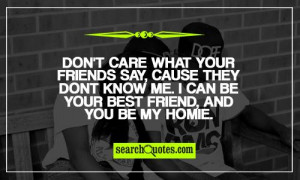 don t care what your friends say cause they dont know me i can be your ...