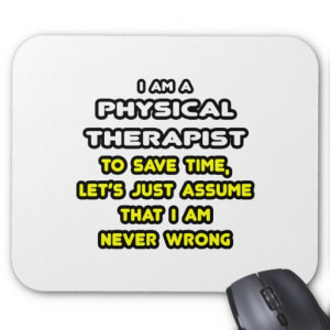 Funny Physical Therapist T-Shirts and Gifts Mousepad