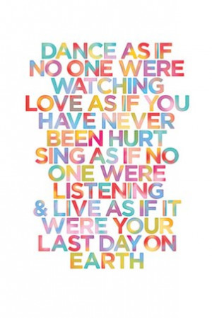 Dance, Love, Sing - Colourful Quotes