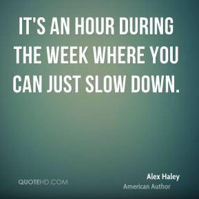 Slow down Quotes