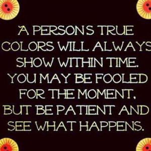 True Colors Quotes A persons true colors