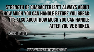 Motivational Quotes On Strength | Strength of character isn't always ...