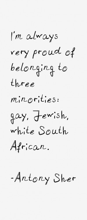 always very proud of belonging to three minorities: gay, Jewish ...