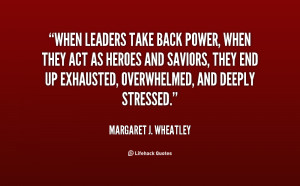 When leaders take back power, when they act as heroes and saviors ...